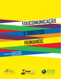 Cover for Educomunicação e Direitos Humanos: Caminhos da Sociedade Midiática pelos Direitos Humanos