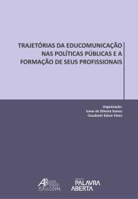 Cover for Trajetórias da Educomunicação nas Políticas Públicas e a Formação de seus Profissionais