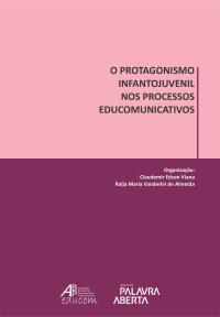 Capa para O Protagonismo Infantojuvenil nos Processos Educomunicativos